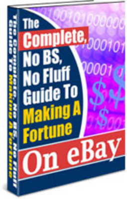 Product picture No BS, No Fluff Guide To Making A Fortune On eBay